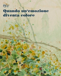 Quando un'emozione diventa colore - Librerie.coop