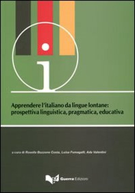 Apprendere l'italiano da lingue lontane. Prospettiva linguistica, pragmatica, educativa. atti del Convegno-seminario (Bergamo, 17-19 giugno 2010) - Librerie.coop