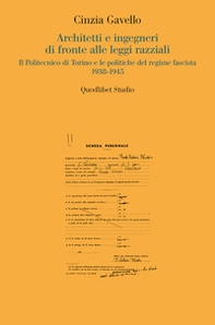 Architetti e ingegneri di fronte alle leggi razziali. Il Politecnico di Torino e le politiche del regime fascista 1938-1945 - Librerie.coop