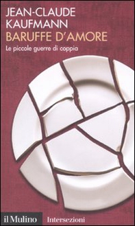 Baruffe d'amore. Le piccole guerre di coppia - Librerie.coop