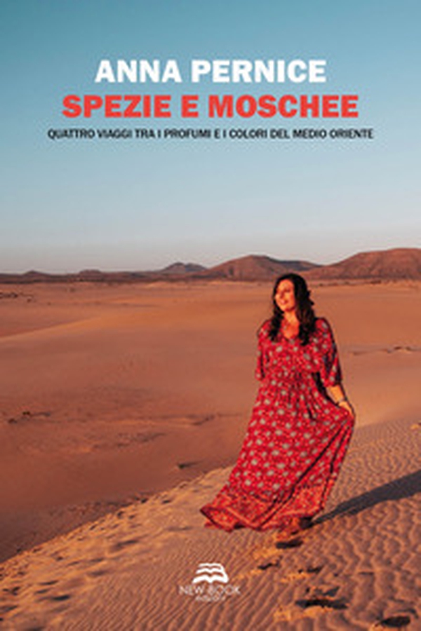 Spezie e moschee. Quattro viaggi tra i profumi e i colori del Medio Oriente - Librerie.coop Spezie e moschee. Quattro viaggi tra i profumi e i colori del Medio Oriente - Librerie.coop