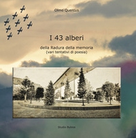 I 43 alberi della Radura della Memoria (vari tentativi di poesia) - Librerie.coop