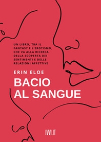 Bacio al sangue - Librerie.coop Bacio al sangue - Librerie.coop