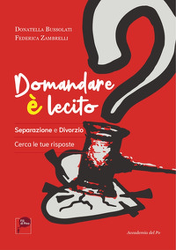Domandare è lecito. Separazione e divorzio. Cerca le tue risposte - Librerie.coop Domandare è lecito. Separazione e divorzio. Cerca le tue risposte - Librerie.coop