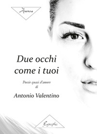 Due occhi come i tuoi. Poesie quasi d'amore - Librerie.coop Due occhi come i tuoi. Poesie quasi d'amore - Librerie.coop