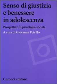 Senso di giustizia e benessere in adolescenza. Prospettive di psicologia sociale - Librerie.coop