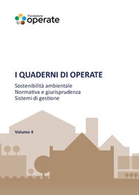 I quaderni di Operate. Sostenibilità ambientale, normativa e giurisprudenza, esperienze tecniche - Vol. 4 - Librerie.coop