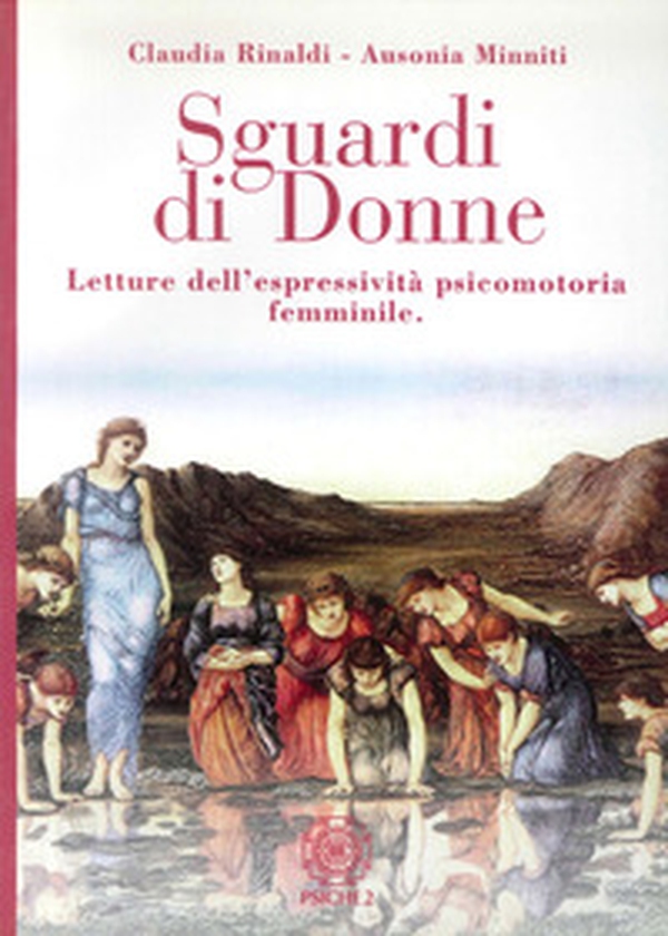 Sguardi di donne. Letture dell'espressività psicomotoria femminile - Librerie.coop