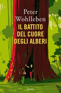 Il battito del cuore degli alberi - Librerie.coop Il battito del cuore degli alberi - Librerie.coop