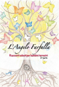 L'angelo farfalla. Racconti celesti per bambini terrestri - Librerie.coop