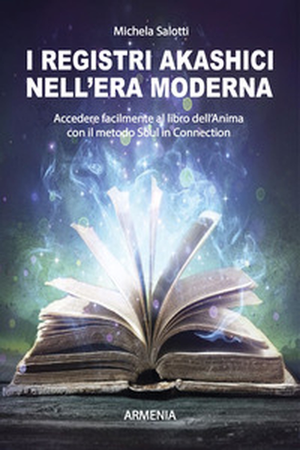 I registri akashici nell'era moderna. Accedere facilmente al libro dell'anima con il metodo Soul in connection - Librerie.coop I registri akashici nell'era moderna. Accedere facilmente al libro dell'anima con il metodo Soul in connection - Librerie.coop