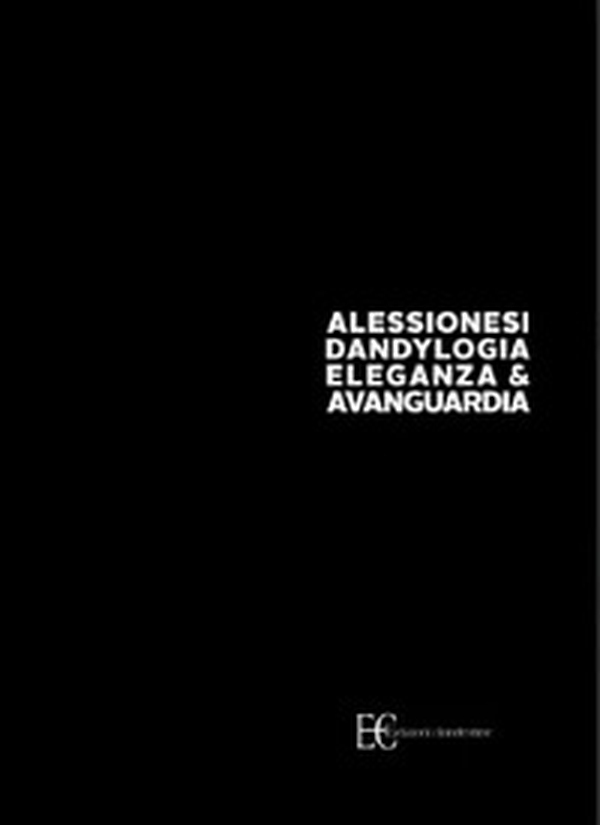 Dandylogia, eleganza & avanguardia - Librerie.coop Dandylogia, eleganza & avanguardia - Librerie.coop