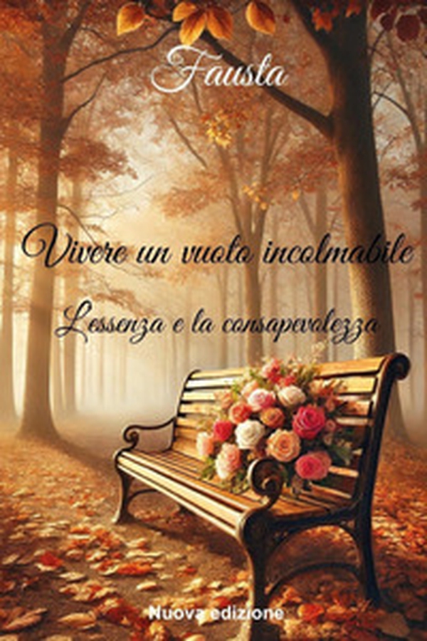 Vivere un vuoto incolmabile. L'essenza e la consapevolezza - Librerie.coop Vivere un vuoto incolmabile. L'essenza e la consapevolezza - Librerie.coop