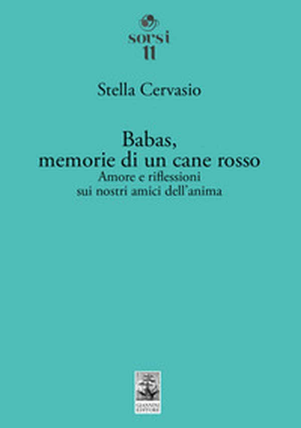 Babas, memorie di un cane rosso. Amore e riflessioni sui nostri amici dell'anima - Librerie.coop Babas, memorie di un cane rosso. Amore e riflessioni sui nostri amici dell'anima - Librerie.coop