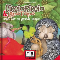 Ciccioriccio & Lapotopo amici per un grande scopo - Librerie.coop