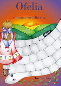 Ofelia ed il percorso della vita - Librerie.coop