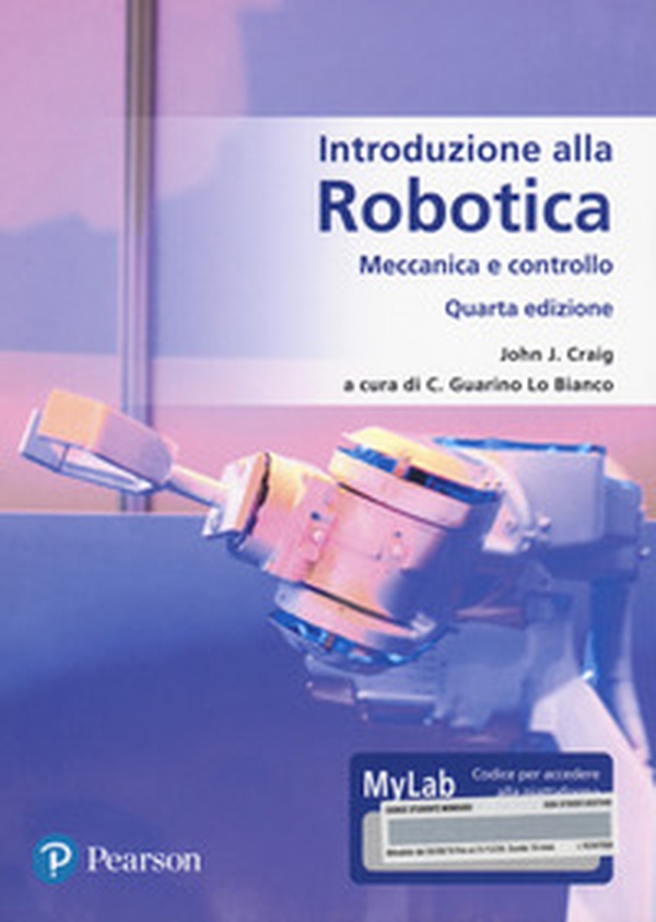 Introduzione alla robotica. Meccanica e controllo. Ediz. MyLab - Librerie.coop Introduzione alla robotica. Meccanica e controllo. Ediz. MyLab - Librerie.coop