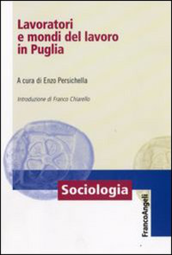 Lavoratori e mondi del lavoro in Puglia - Librerie.coop Lavoratori e mondi del lavoro in Puglia - Librerie.coop