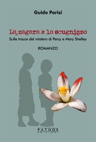 La zagara e lo scugnizzo. Sulle tracce del mistero di Percy e Mary Shelley - Librerie.coop