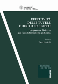 Effettività delle tutele e diritto europeo. Un percorso di ricerca per e con la formazione giudiziaria - Librerie.coop