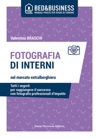 Fotografia di interni nel mercato extralberghiero - Tutti i segreti per raggiungere il successo con fotografie professionali d’impatto - Librerie.coop Fotografia di interni nel mercato extralberghiero - Tutti i segreti per raggiungere il successo con fotografie professionali d’impatto - Librerie.coop