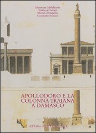 Dalla tradizione al progetto. Apollodoro e la colonna Traiana a Damasco. Ediz. araba - Librerie.coop