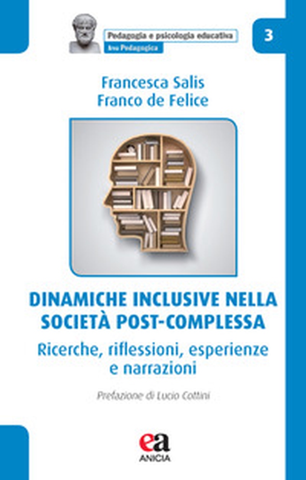 Dinamiche inclusive nella società post-complessa. Ricerche, riflessioni, esperienze e narrazioni - Librerie.coop Dinamiche inclusive nella società post-complessa. Ricerche, riflessioni, esperienze e narrazioni - Librerie.coop