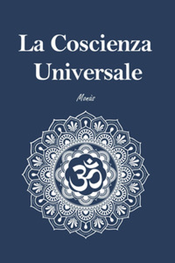 La coscienza universale - Librerie.coop La coscienza universale - Librerie.coop