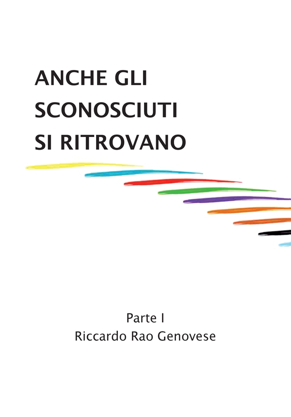 Anche gli sconosciuti si ritrovano. Vol. 1 - Librerie.coop Anche gli sconosciuti si ritrovano. Vol. 1 - Librerie.coop