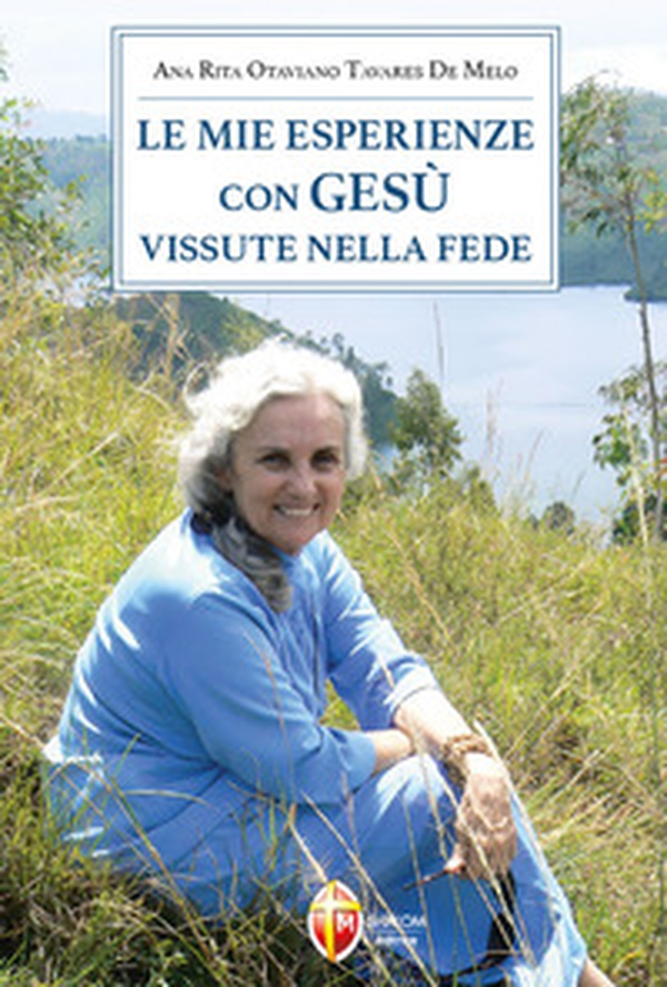 Le mie esperienze con Gesù vissute nella fede - Librerie.coop Le mie esperienze con Gesù vissute nella fede - Librerie.coop
