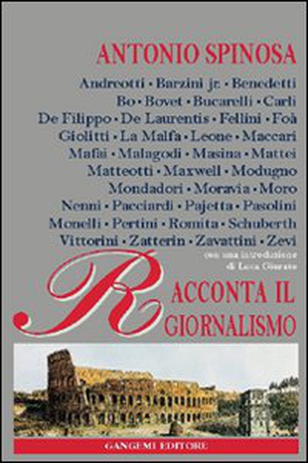 Antonio Spinosa racconta il giornalismo - Librerie.coop Antonio Spinosa racconta il giornalismo - Librerie.coop