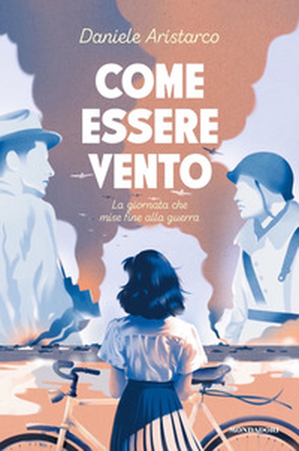 Come essere vento. La giornata che mise fine alla guerra - Librerie.coop Come essere vento. La giornata che mise fine alla guerra - Librerie.coop