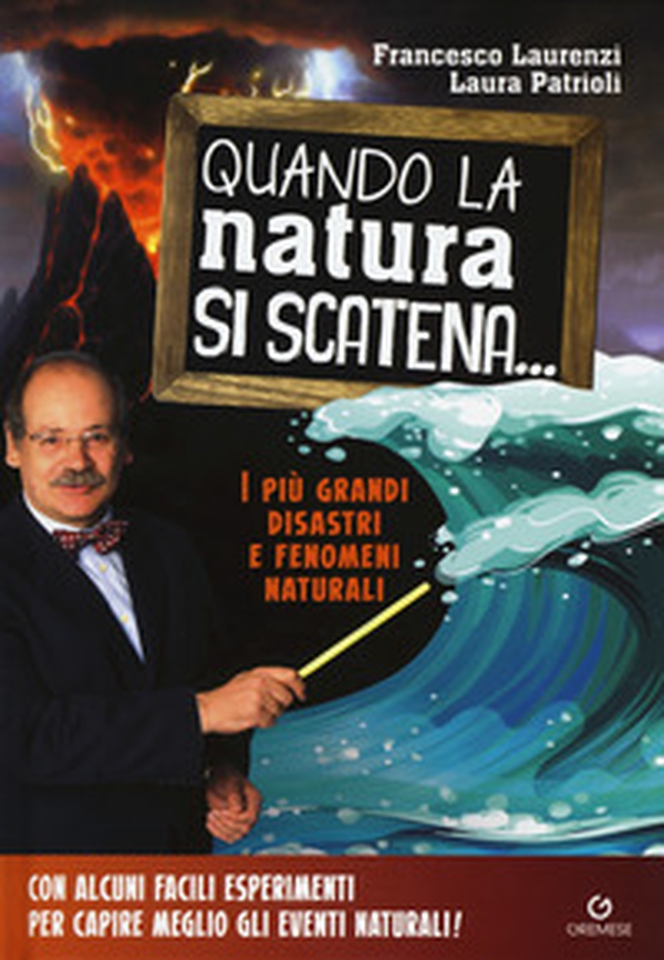 Quando la natura si scatena... I più grandi disastri e fenomeni naturali - Librerie.coop Quando la natura si scatena... I più grandi disastri e fenomeni naturali - Librerie.coop