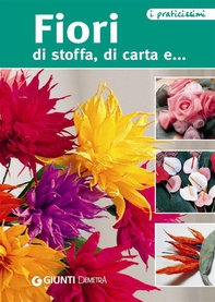 Fiori di stoffa, di carta e... - Librerie.coop Fiori di stoffa, di carta e... - Librerie.coop