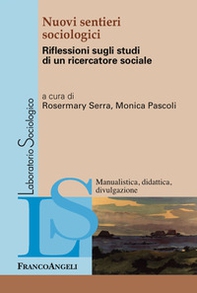 Nuovi sentieri sociologici. Riflessioni sugli studi di un ricercatore sociale - Librerie.coop