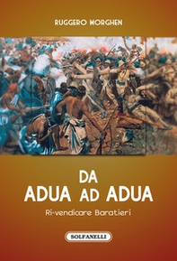 Da Adua ad Adua. Ri-vendicare Baratieri - Librerie.coop
