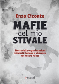 Mafie del mio stivale. Storia delle organizzazioni criminali italiane e straniere nel nostro Paese - Librerie.coop Mafie del mio stivale. Storia delle organizzazioni criminali italiane e straniere nel nostro Paese - Librerie.coop
