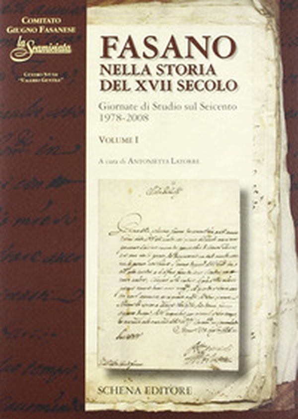 Fasano nella storia del XVII secolo. Giornate di Studio sul Seicento 1978-2008 - Librerie.coop Fasano nella storia del XVII secolo. Giornate di Studio sul Seicento 1978-2008 - Librerie.coop