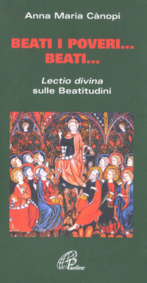 Beati i poveri... Beati... «Lectio divina» sulle beatitudini - Librerie.coop Beati i poveri... Beati... «Lectio divina» sulle beatitudini - Librerie.coop