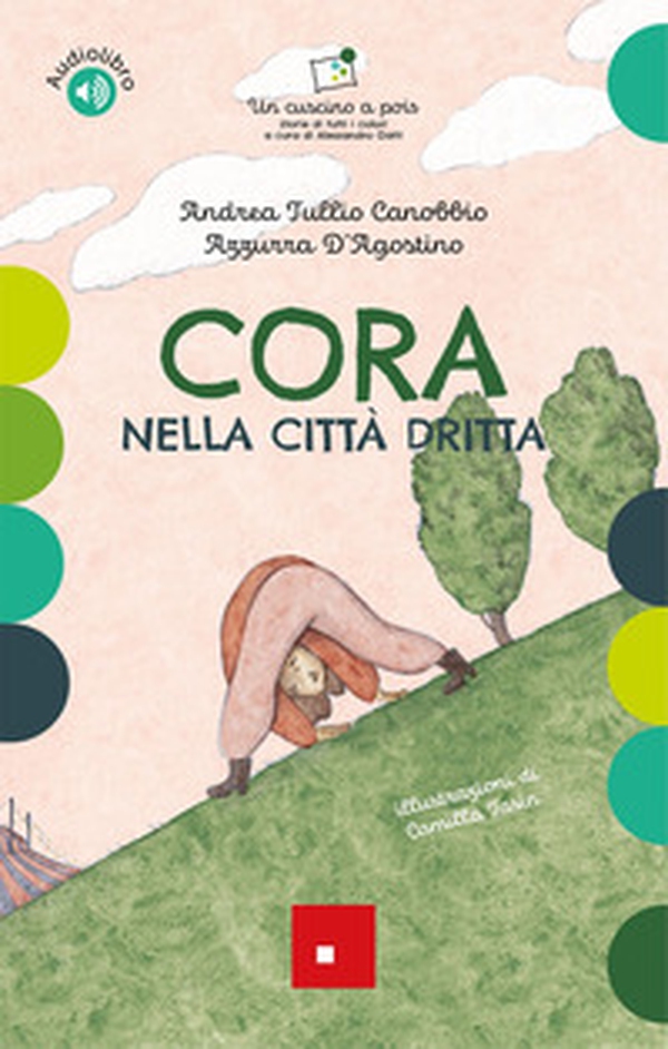 Cora nella citta dritta. Un cuscino a pois. Storie di tutti i colori - Librerie.coop Cora nella citta dritta. Un cuscino a pois. Storie di tutti i colori - Librerie.coop