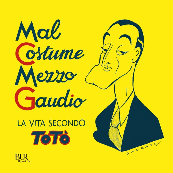 Mal costume, mezzo gaudio - Librerie.coop Mal costume, mezzo gaudio - Librerie.coop