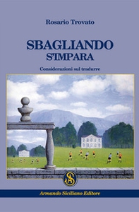 Sbagliando s'impara. Considerazioni sul tradurre - Librerie.coop Sbagliando s'impara. Considerazioni sul tradurre - Librerie.coop