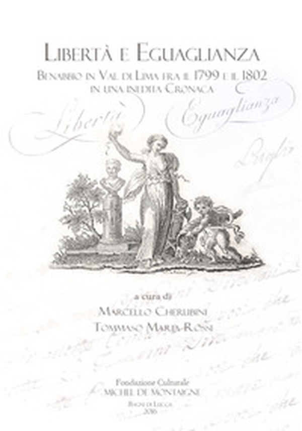 Libertà e eguaglianza. Benabbio in Val di Lima fra il 1799 e il 1802 in una inedita cronaca - Librerie.coop Libertà e eguaglianza. Benabbio in Val di Lima fra il 1799 e il 1802 in una inedita cronaca - Librerie.coop