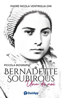 Bernadette Soubirous. Una di noi - Librerie.coop