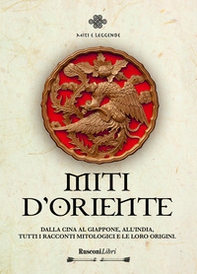 Miti d'Oriente. Dalla Cina al Giappone all'India, tutti i racconti mitologici e le loro origini - Librerie.coop Miti d'Oriente. Dalla Cina al Giappone all'India, tutti i racconti mitologici e le loro origini - Librerie.coop