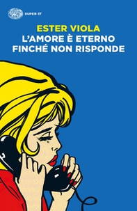 L'amore è eterno finché non risponde - Librerie.coop