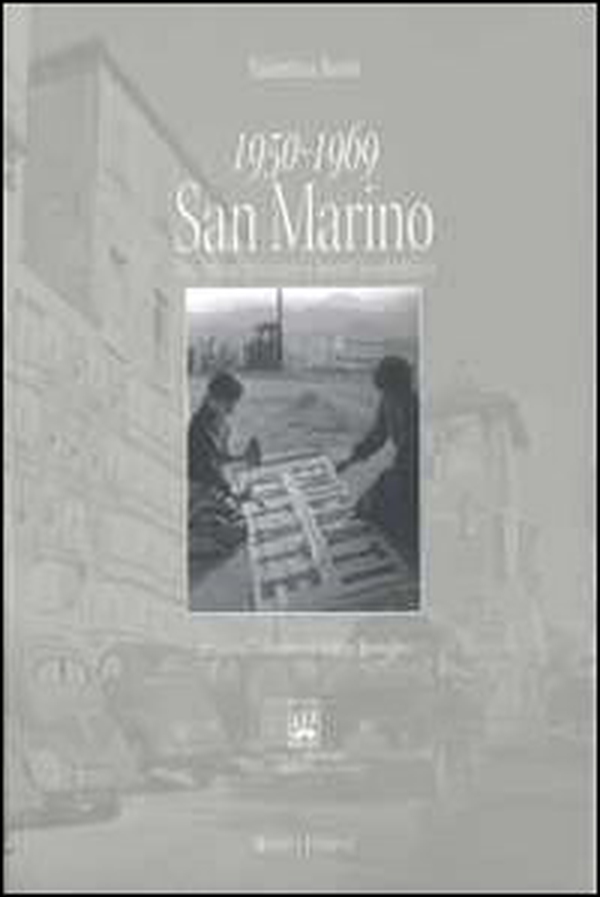 1950-1969 San Marino tra emancipazione e boom economico - Librerie.coop 1950-1969 San Marino tra emancipazione e boom economico - Librerie.coop