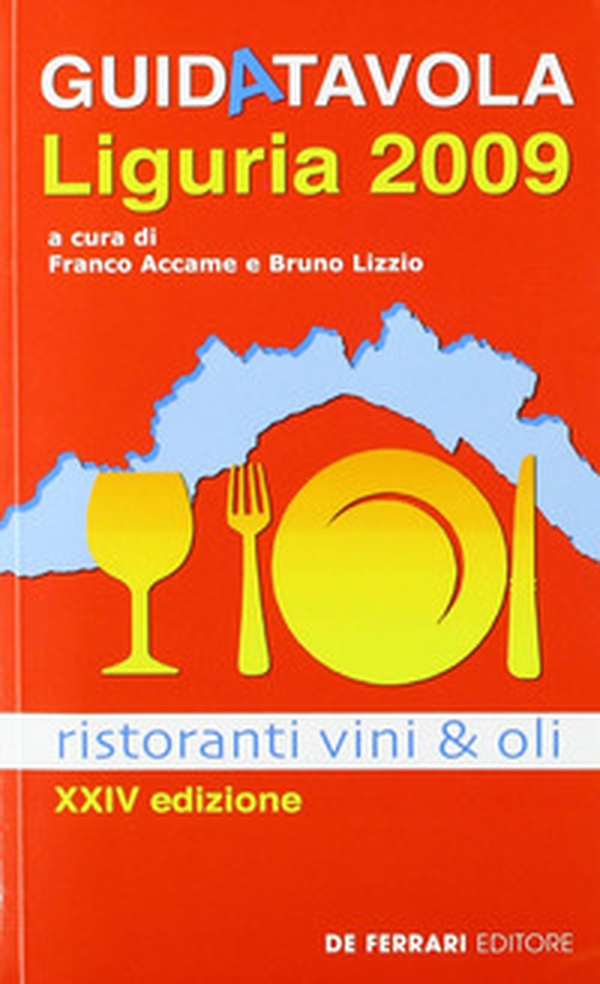 Guida tavola Liguria 2009. Ristoranti, vini e oli - Librerie.coop Guida tavola Liguria 2009. Ristoranti, vini e oli - Librerie.coop