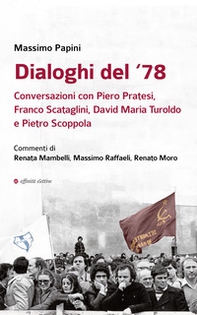 Dialoghi del '78. Conversazioni con Piero Pratesi, Franco Scataglini, David Maria Turoldo e Pietro Scoppola - Librerie.coop Dialoghi del '78. Conversazioni con Piero Pratesi, Franco Scataglini, David Maria Turoldo e Pietro Scoppola - Librerie.coop