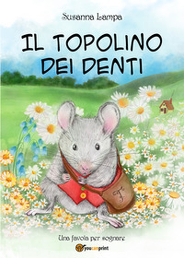 Il topolino dei denti - Librerie.coop Il topolino dei denti - Librerie.coop